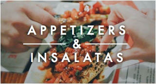 Appetizers and Insalatas